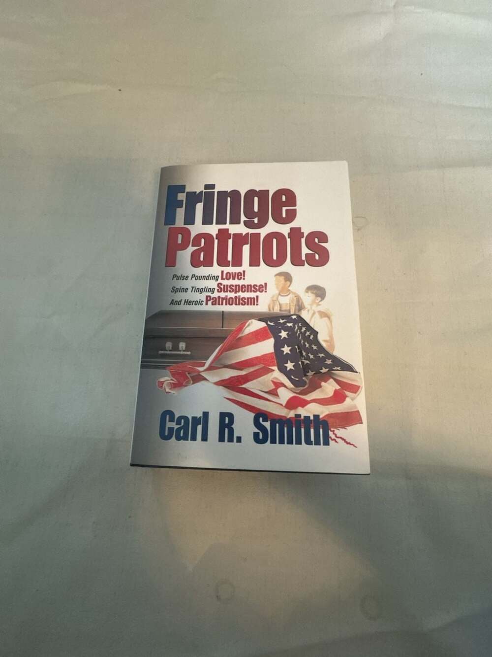 Fringe Patriots by Carl R. Smith Paperback Book